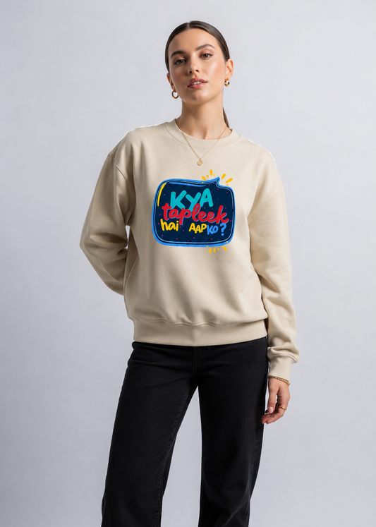 Kya Tapleek Hai Aapko Regular Fit Printed Sweatshirt For Women’s Beige