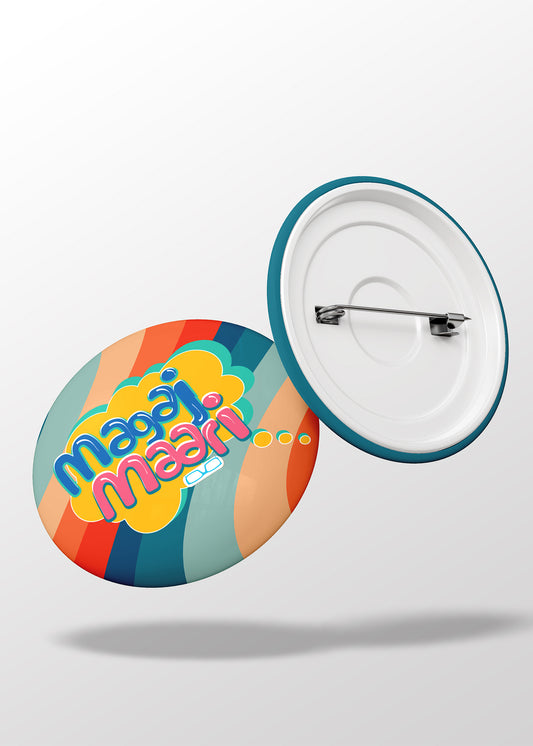 Magaj Maari Button Badge